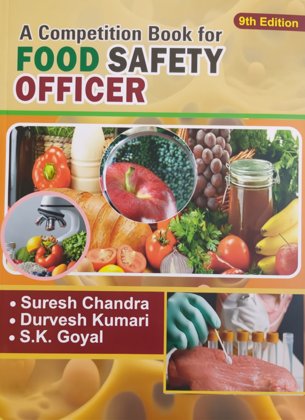 A Competition Book for Food Safety Officer, 9th Edition, by Suresh Chandra, Durvesh Kumari, S.K. Goyal [paperback] Suresh Chandra,Durvesh Kumari,S.K. Goyal [Apr 09, 2026]