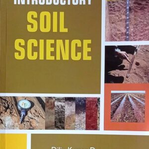 INTRODUCTORY SOIL SCIENCE (KALYANI) (LATEST EDITION) [paperback] DILIP KUMAR DAS [Jan 01, 2021]