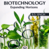 Biotechnology: Expanding Horizons (Paperback, 2023) by B.D. Singh | Comprehensive Guide to Modern Biotech Applications & Innovations