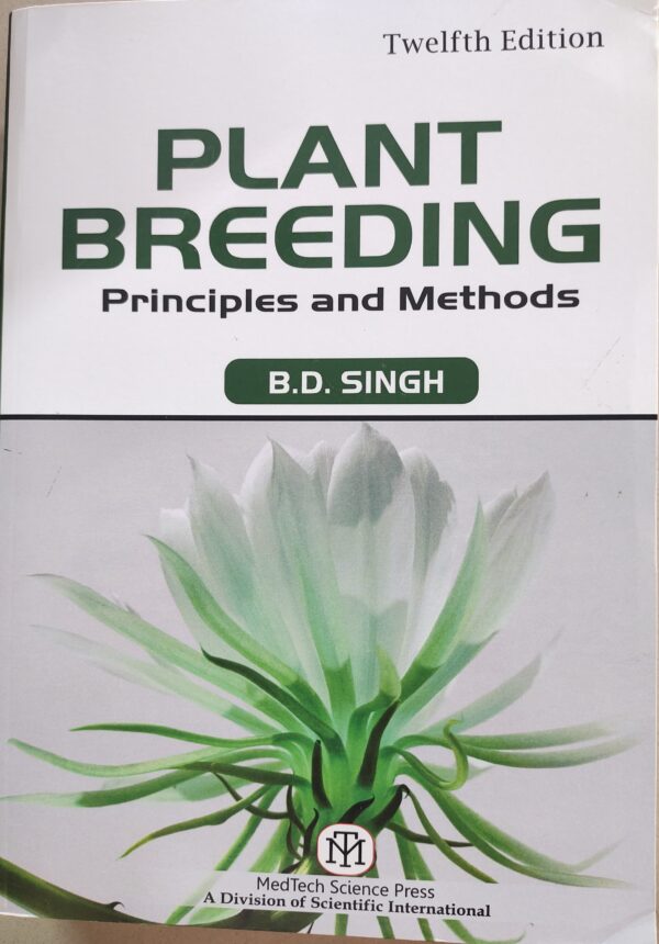 Plant Breeding Principles And Methods 12TH Edition [paperback] B.D. Singh [Jan 01, 2022]