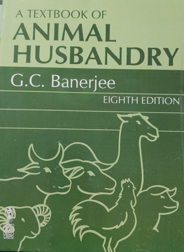 A Textbook of Animal Husbandry by G.C. Banerjee | Comprehensive Guide for Veterinary, Agriculture & Livestock Management Students