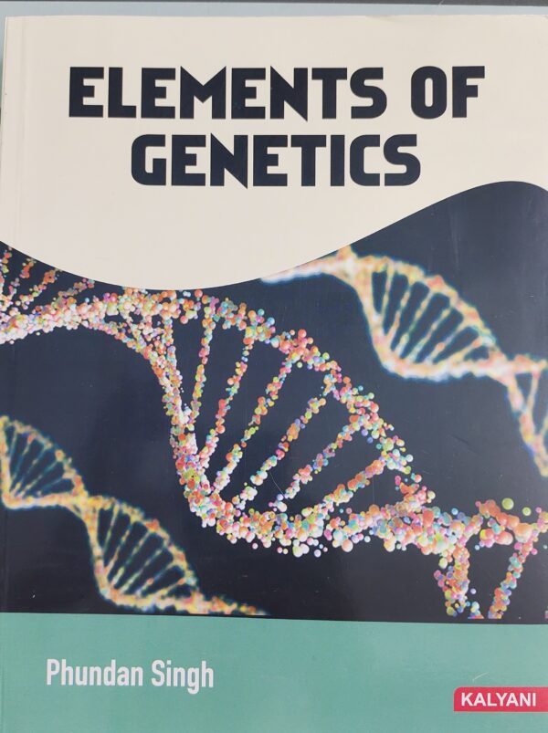 IMG_20260511_211800 Elements of Genetics (6th Edition, 2024) by Phundan Singh | Comprehensive Genetics Textbook for ICAR, Botany & Life Sciences