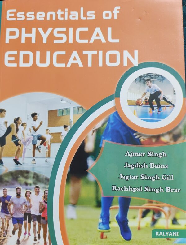 Essentials of Physical Education (7th Revised Edition, 2025) by Ajmer Singh, Jagdish Bains, Jagtar Singh Gill & Rachhpal Singh Bar | Comprehensive Textbook for B.P.Ed, M.P.Ed, UGC NET & Sports Science