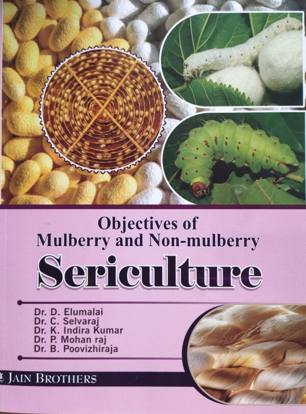 Objectives of Mulberry & Non‑Mulberry Sericulture | 1st Edition 2025 | Comprehensive Study Guide for Sericulture & Agriculture Students