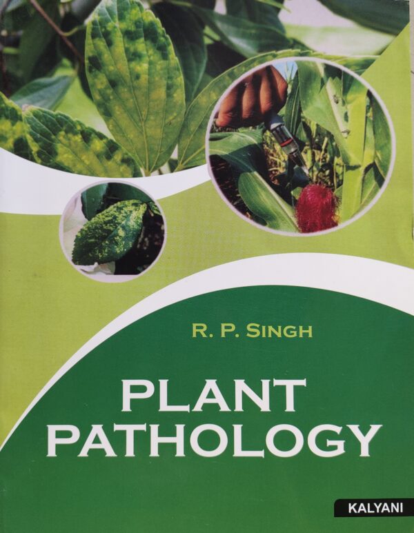 Plant Pathology by R.P. Singh | Comprehensive Textbook on Fungal, Bacterial & Viral Plant Diseases | Kalyani Publishers | Essential Guide for B.Sc. Agriculture & Botany Students