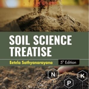 Soil Science Treatise 5th Edition [perfect] Eetela Sathyanarayana [May 27, 2025]