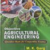 Jain Brothers Objective Agricultural Engineering, Question Bank for Competitive Exams, 2nd Edition by M. K. Garg [paperback] M.K. Garg [Dec 30, 2024]