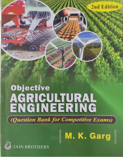 Jain Brothers Objective Agricultural Engineering, Question Bank for Competitive Exams, 2nd Edition by M. K. Garg [paperback] M.K. Garg [Dec 30, 2024]