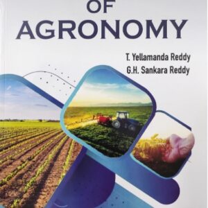 Principles of Agronomy by T. Yellamanda Reddy & G.H. Sankara Reddy - Textbook for B.Sc Agriculture & Competitive Exams
