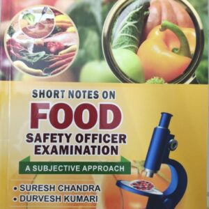 Short Notes on Food Safety Officer Examination- A Subjective Approach - 9th Edition - 2025 [paperback] Suresh Chandra,Durvesh Kumari [Apr 04, 2025]