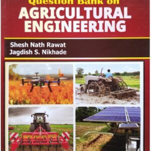 Question Bank on Agricultural Engineering - 8th Edition [paperback] Shesh Nath Rawat, Jagdish S. Nikhade [Jan 01, 2020]