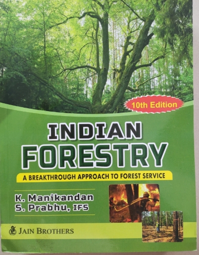 Indian Forestry A Breakthrough Approach (10th Edition) [paperback] K. Manikandan, S. Prabhu, IFS [Jan 01, 2023]