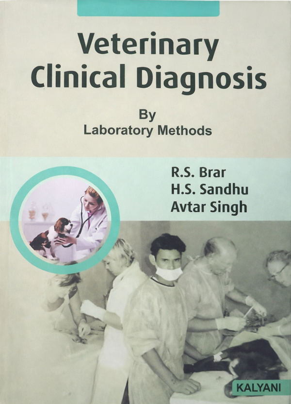 Veterinary Clinical Diagnosis by Laboratory Methods – Comprehensive Guide for Veterinary Students and Professionals | R.S. Brar, H.S. Sandhu, Avtar Singh | Kalyani Publishers