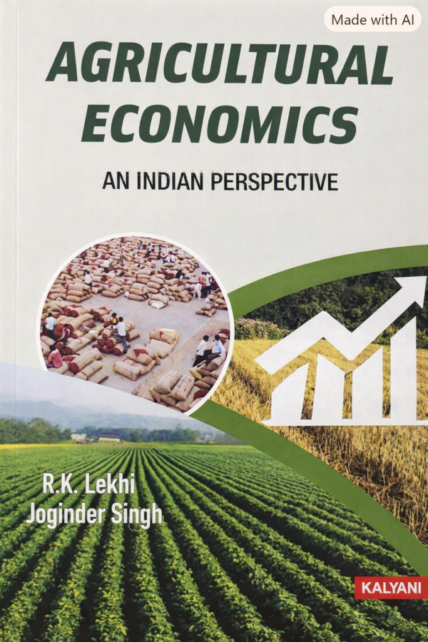 Agricultural Economics: An Indian Perspective (13th Revised Edition, 2023) by R.K. Lekhi & Joginder Singh – University Textbook for Allied Courses