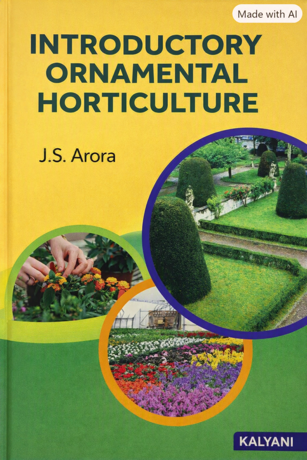 Introductory Ornamental Horticulture (Ninth Revised Edition) – JS Arora | Kalyani Publishers [ISBN: 9789389987430]