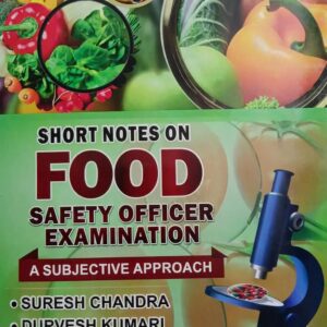 Short Notes on Food Safety Officer Examination (10th Edition) – Subjective Approach Guide for FSO, FSSAI, ICAR, UPSC Agriculture Exams