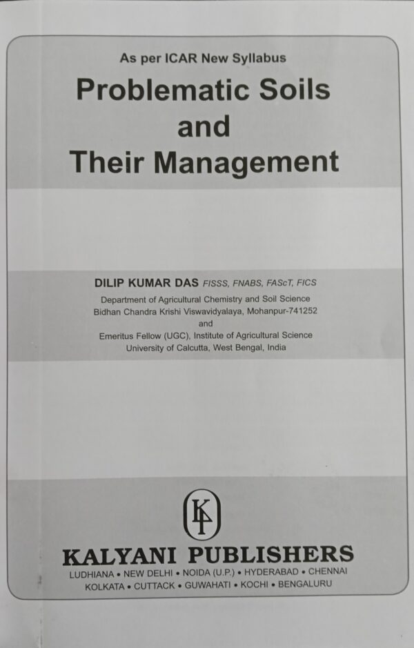 Oplus_131072 Problematic Soils and Their Management (1st Edition, Reprinted 2026) – ICAR New Syllabus Soil Science & Management Guide by Dilip Kumar Das | Kalyani Publication